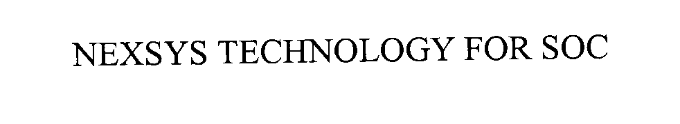 Trademark Logo NEXSYS TECHNOLOGY FOR SOC