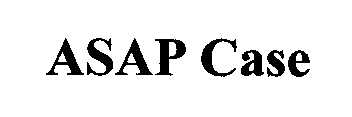 Trademark Logo ASAP CASE