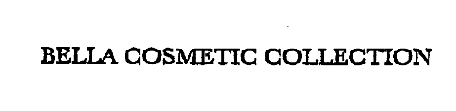 Trademark Logo BELLA COSMETIC COLLECTION