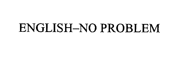  ENGLISH-NO PROBLEM