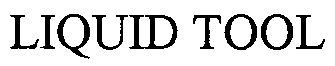 Trademark Logo LIQUID TOOL