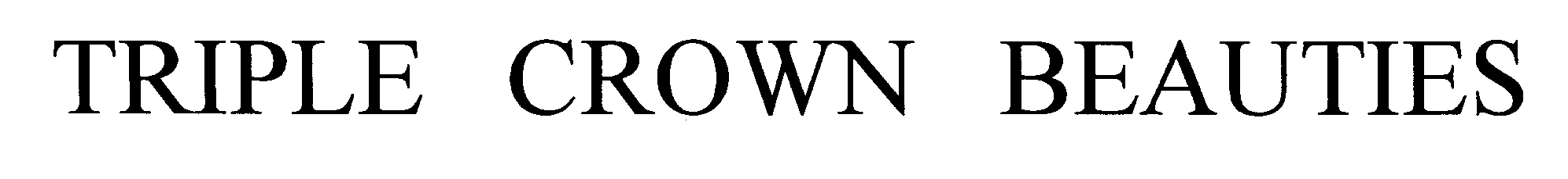 Trademark Logo TRIPLE CROWN BEAUTIES