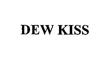  DEW KISS