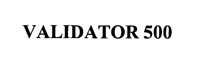 Trademark Logo VALIDATOR 500