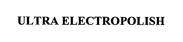  ULTRA ELECTROPOLISH