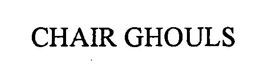Trademark Logo CHAIR GHOULS