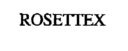 Trademark Logo ROSETTEX