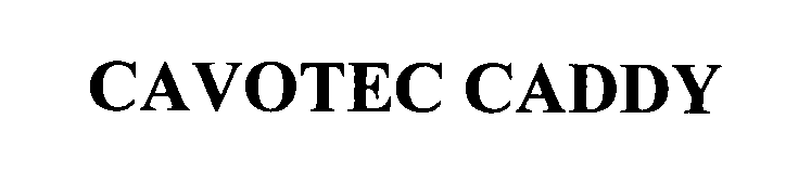 Trademark Logo CAVOTEC CADDY