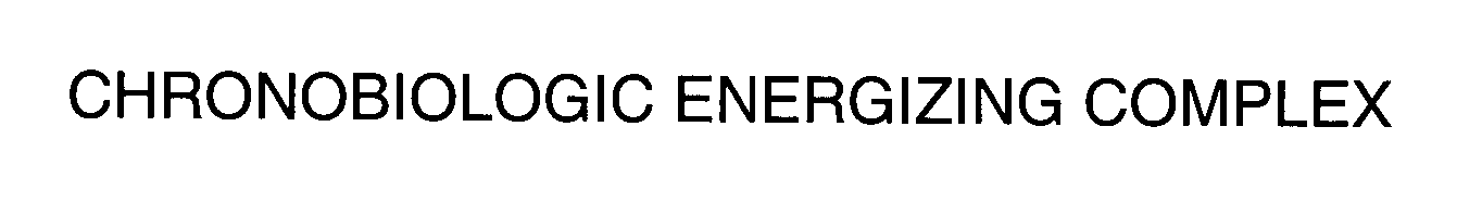  CHRONOBIOLOGIC ENERGIZING COMPLEX