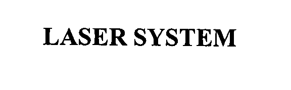 Trademark Logo LASER SYSTEM