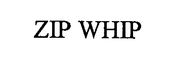 Trademark Logo ZIP WHIP