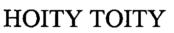Trademark Logo HOITY TOITY