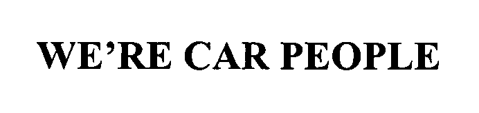 Trademark Logo WE'RE CAR PEOPLE