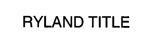 Trademark Logo RYLAND TITLE