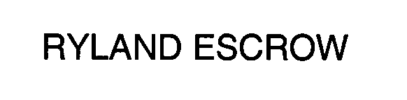 Trademark Logo RYLAND ESCROW
