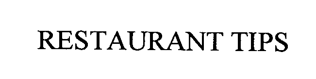 Trademark Logo RESTAURANT TIPS