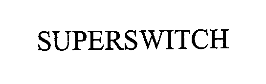 Trademark Logo SUPERSWITCH