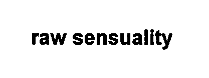 Trademark Logo RAW SENSUALITY