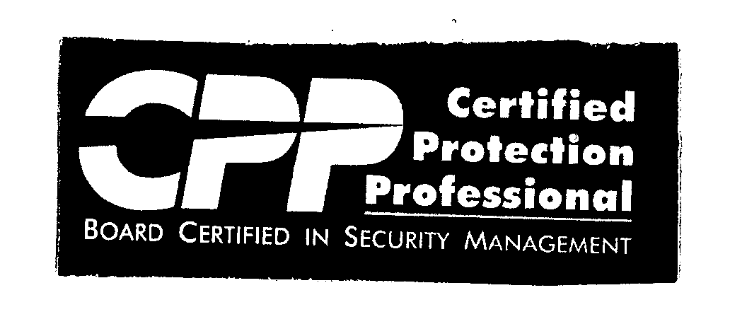  CPP CERTIFIED PROTECTION PROFESSIONAL BOARD CERTIFIED IN SECURITY MANAGEMENT