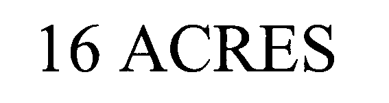 Trademark Logo 16 ACRES