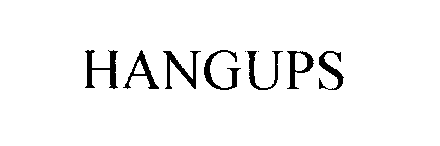 Trademark Logo HANGUPS