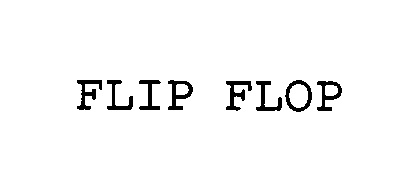  FLIP FLOP