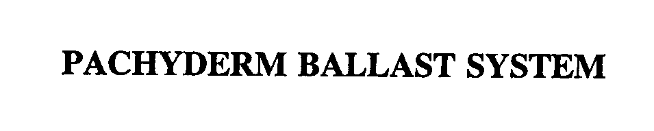 Trademark Logo PACHYDERM BALLAST SYSTEM