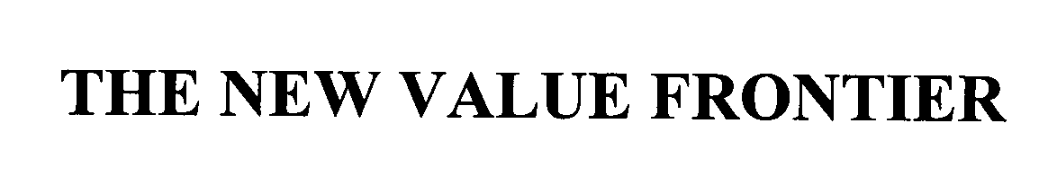  THE NEW VALUE FRONTIER