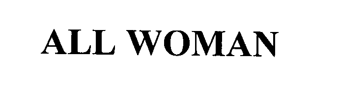 Trademark Logo ALL WOMAN