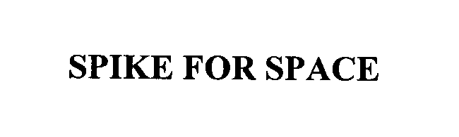 Trademark Logo SPIKE FOR SPACE