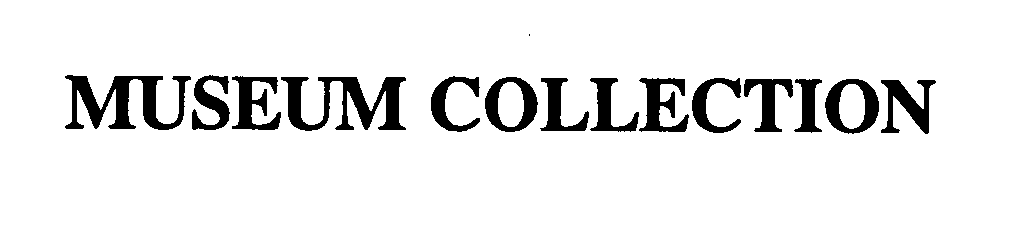 Trademark Logo MUSEUM COLLECTION
