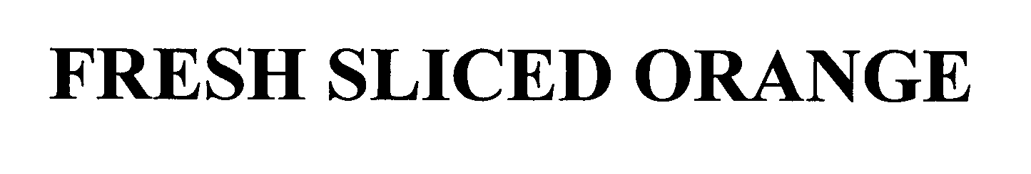 Trademark Logo FRESH SLICED ORANGE