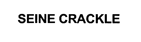 Trademark Logo SEINE CRACKLE