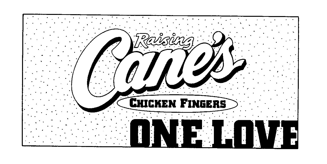 Trademark Logo RAISING CANE'S CHICKEN FINGERS ONE LOVE