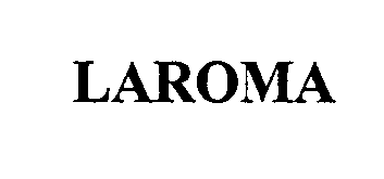 Trademark Logo LAROMA