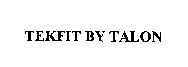 Trademark Logo TEKFIT BY TALON