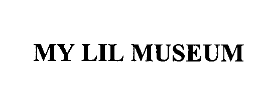 Trademark Logo MY LIL MUSEUM