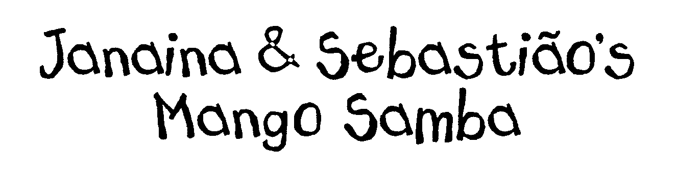  JANAINA &amp; SEBASTIAO'S MANGO SAMBA