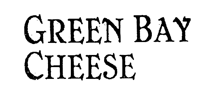  GREEN BAY CHEESE