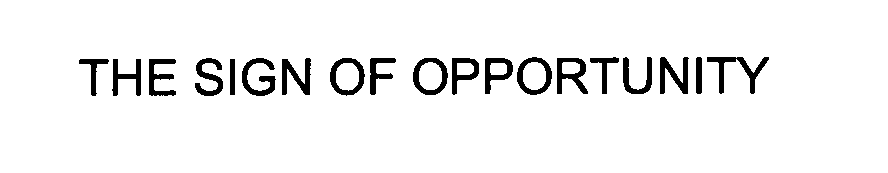 THE SIGN OF OPPORTUNITY