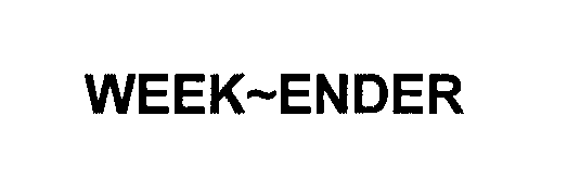 Trademark Logo WEEK-ENDER