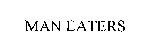 Trademark Logo MAN EATERS