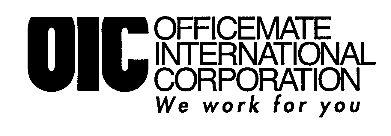  OIC OFFICEMATE INTERNATIONAL CORPORATION WE WORK FOR YOU