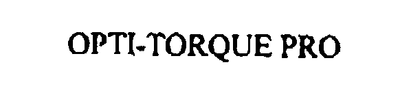 Trademark Logo OPTI-TORQUE PRO