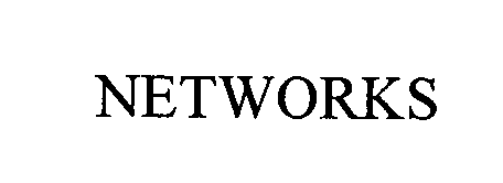 Trademark Logo NETWORKS