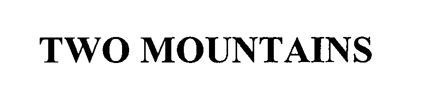 Trademark Logo TWO MOUNTAINS