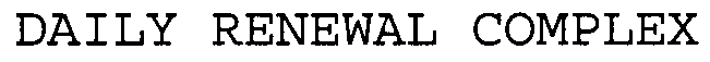 Trademark Logo DAILY RENEWAL COMPLEX