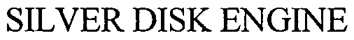 Trademark Logo SILVER DISK ENGINE