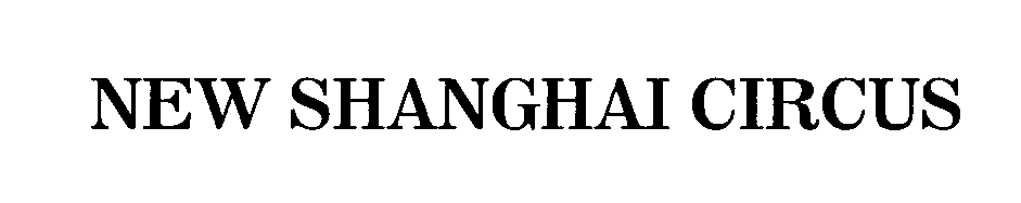  NEW SHANGHAI CIRCUS