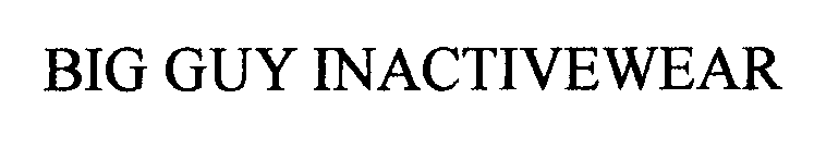 Trademark Logo BIG GUY INACTIVEWEAR